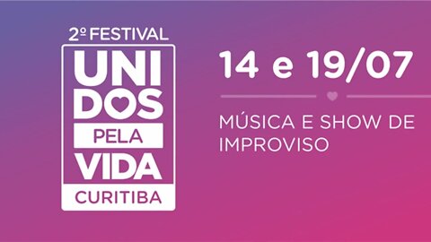 2º Festival Unidos pela Vida Curitiba | Participe, compartilhe e DOE!