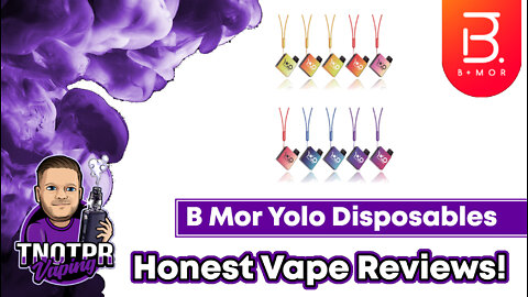 Honest Review! B Mor Yolo Disposable Pods