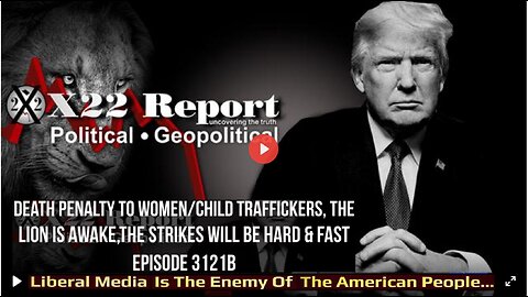 Ep 3121b-Death Penalty To Women/Child Traffickers,The Lion Is Awake,The Strikes Will Be Hard & Fa