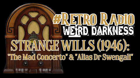#RetroRadio STRANGE WILLS: “The Mad Concerto” & “Alias Dr. Swengali” (1946) #WeirdDarkness