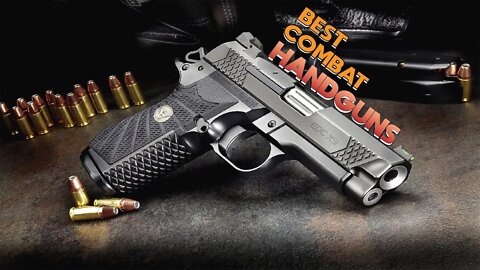 Top 10 Best Combat Handguns 2022