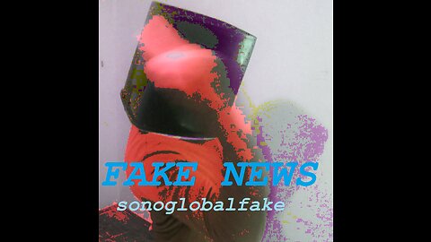 sonoglobalfake FAKE NEWS