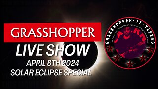 Grasshopper Live Show - April 8th Solar Eclipse & Trump Rally Special