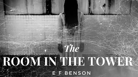 The Room in the Tower by E F Benson full audiobook