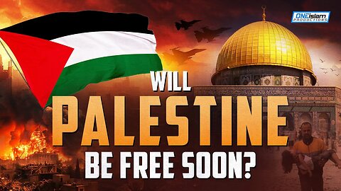 Will Palestine Be Free Soon?