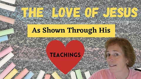 Love Shown Through Jesus' Teachings