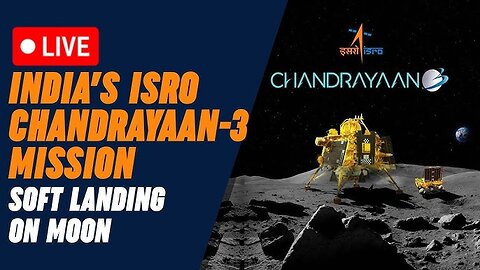 Live Chandryaan 3 moon soft lending