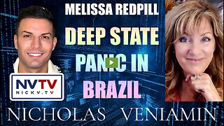 Melissa Redpill Discusses Deep State Panic In Brazil with Nicholas Veniamin