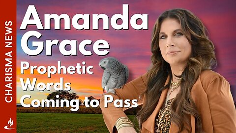 Mind-Blowing Prophecies Fulfilled: Interview with Amanda Grace