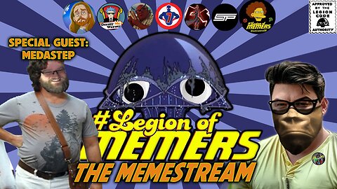 Memestream Madness: Legion Of Memers Ep. 80 Special Guest @Medastep