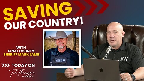 Saving our Country! Tim interviews Pinal County Sheriff Mark Lamb