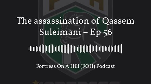 The assassination of Qassem Suleimani - Ep 56