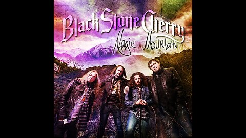 Black Stone Cherry - Magic Mountain