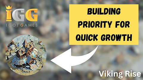 Viking Rise - Building Priority - Tips and tricks
