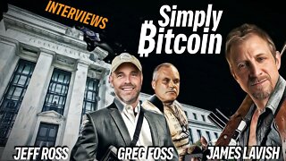 Greg Foss, Jeff Ross & James Lavish Interview - Simply Bitcoin IRL