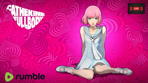 RUMBLE'S #1 JRPG STREAMER PLAYING CATHERINE (18+)