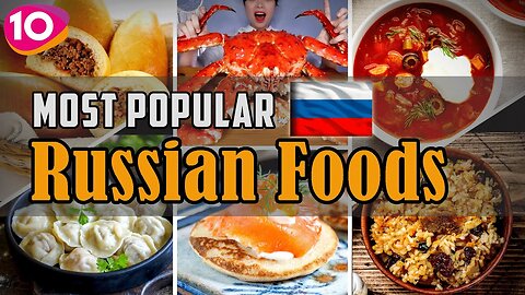 Top 10 Most Popular Russian Foods || Russian Traditional Cuisine & Street Foods