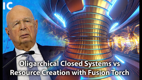 Oligarchical Systems vs Resource Creation with Fusion Torch (Multipolar Reality)