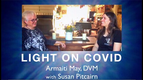 Light on COVID: Armaiti May, DVM, with Susan Pitcairn, MS
