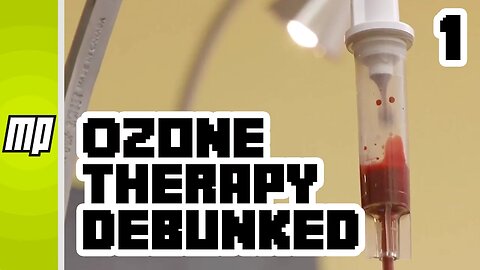 Ozone Therapy Debunked '" Part 1