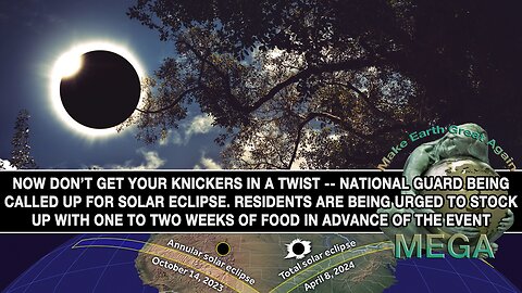 NOW DON’T GET YOUR KNICKERS IN A TWIST -- "You have 2 weeks to prepare" This could be a BIG DEAL! -- NATIONAL GUARD BEING CALLED UP FOR SOLAR ECLIPSE. RESIDENTS ARE BEING URGED TO STOCK UP WITH ONE TO TWO WEEKS OF FOOD IN ADVANCE OF THE EVENT