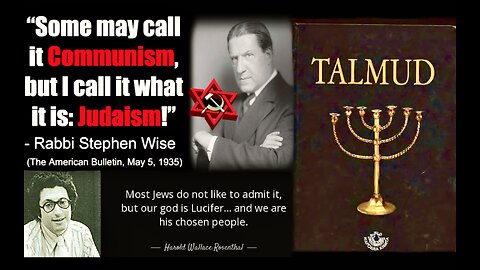 Jews Worship Lucifer Says Harold Wallace Rosenthal Rabbi Stephen Wise Admits Communism Is Judaism