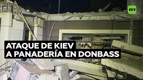 Ataque de Kiev contra una panadería en Donbass