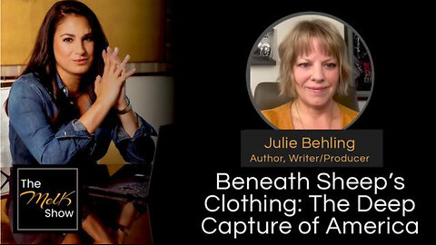 Mel K & Julie Behling | Beneath Sheep’s Clothing: The Deep Capture of America | 5-11-24