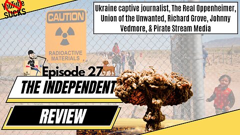 Episode 27 - Journalist held in Ukraine, The Real Oppenheimer & More
