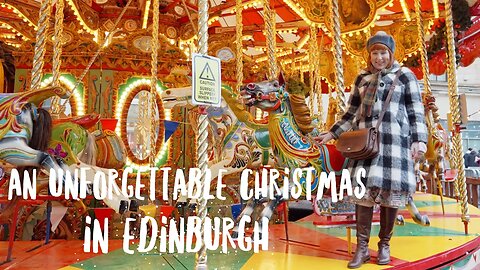 AN UNFORGETTABLE CHRISTMAS IN EDINBURGH