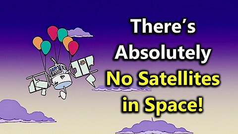 Declassified Documents prove All Satellites Are Balloons!