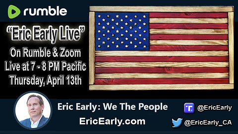 4-13-2023 “ERIC EARLY LIVE” with Eric Early