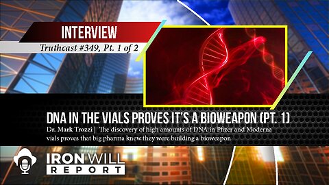 DNA in the Vials Proves It's a Bioweapon, Part 1 | Dr. Trozzi