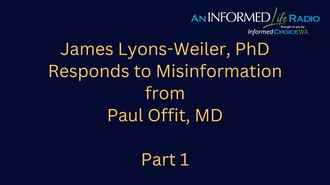 Aluminum Adjuvants: Lyons-Weiler, PhD vs Paul Offit, MD - Part 1