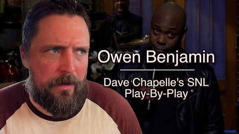 Owen Benjamin || Dave Chappelle's SNL Play-By-Play
