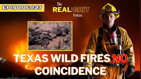 Episode 27: Texas Wild Fires NO coincidence.