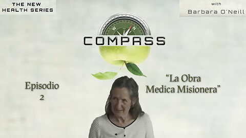 Compass: 02 La Obra Medica Misionera con Barbara O'Neill