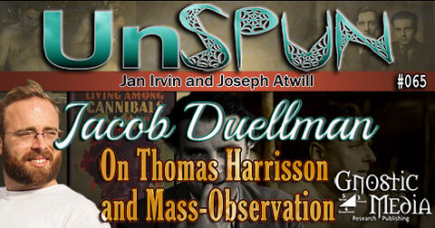 UnSpun 065 – Jacob Duellman: “On Thomas Harrisson and Mass-Observation”