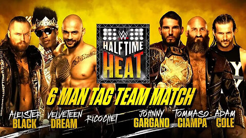 6-Man Tag Team Match - Halftime Heat 2019