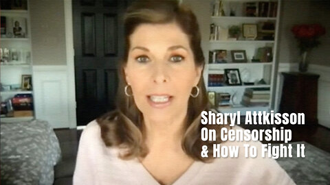 Sharyl Attkisson On Censorship & How To Fight It