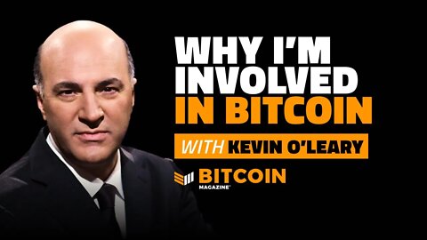 Why I'm Involved in Bitcoin | Kevin O'Leary | Bitcoin Magazine Clips