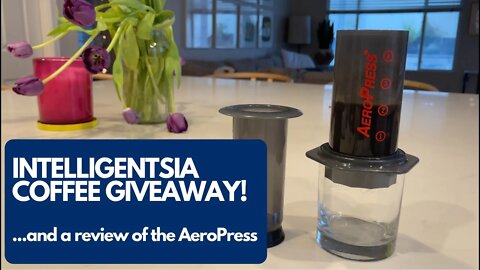 Intelligentsia Giveaway Announcement and AeroPress Review!