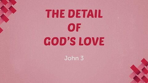 The Detail of God's Love - Pastor Jeremy Stout
