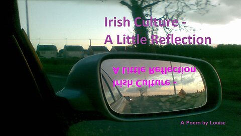 Irish Culture - A Little Reflection [The Second in a Trilogy]