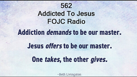 562 - FOJC Radio - Addicted To Jesus - David Carrico 12-23-2022