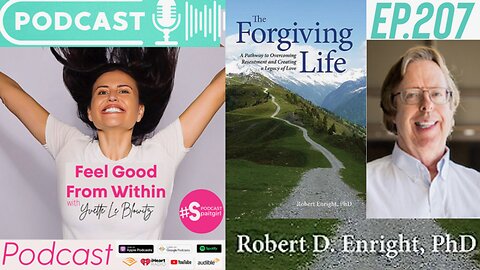 The Forgiving Life w/Dr Robert Enright, Licensed Psychologist | Mental Health Podcast