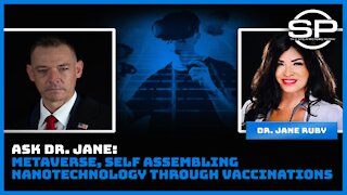 Ask Dr. Jane: Metaverse, self assembling nanotechnology through vaccinations