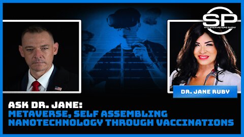 Ask Dr. Jane: Metaverse, self assembling nanotechnology through vaccinations