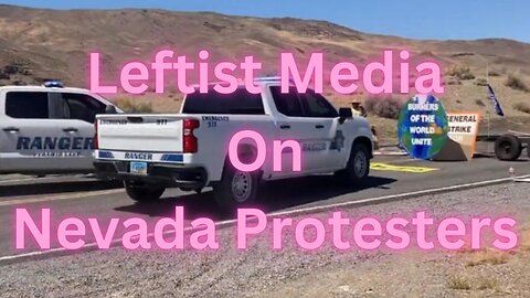 Leftist Media on Nevada Rangers and Protesters