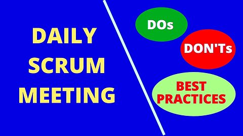 DO's and DON'Ts in daily Scrum Meeting (DAILY SCRUM MEETING IDEAS) | Daily Scrum Meeting Tips